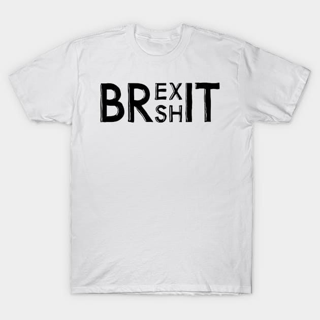 Brexit Anti Brexshit Shit Show T-Shirt by phoxydesign